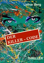 Der Killer - Code Cover des Buches Der Killer - Code (ISBN: 9783752624625)