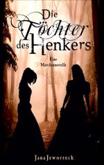 Die Töchter des Henkers Cover des Buches Die Töchter des Henkers (ISBN: 9783752625004)