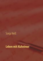 Leben mit Alzheimer Cover des Buches Leben mit Alzheimer (ISBN: 9783752626711)