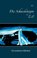 Die Schneekönigin 2.0 Cover des Buches Die Schneekönigin 2.0 (ISBN: 9783752628296)