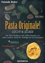 Pasta Originale! Leicht & Lecker Cover des Buches Pasta Originale! Leicht & Lecker (ISBN: 9783752630183)