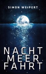 Nachtmeerfahrt Cover des Buches Nachtmeerfahrt (ISBN: 9783752633177)