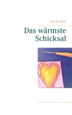 Das wärmste Schicksal Cover des Buches Das wärmste Schicksal (ISBN: 9783752638547)
