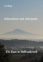 Sehnsuchtsort und Ankerpunkt Cover des Buches Sehnsuchtsort und Ankerpunkt (ISBN: 9783752642032)