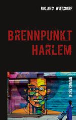 Brennpunkt Harlem Cover des Buches Brennpunkt Harlem (ISBN: 9783752642568)