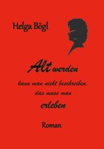 Alt werden kann man nicht beschreiben Cover des Buches Alt werden kann man nicht beschreiben (ISBN: 9783752643046)