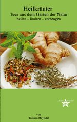 Heilkräuter - Tees aus dem Garten der Natur Cover des Buches Heilkräuter - Tees aus dem Garten der Natur (ISBN: 9783752645699)