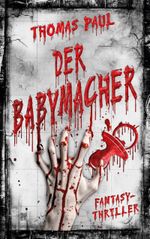 Der Babymacher Cover des Buches Der Babymacher (ISBN: 9783752646610)