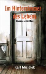 Im Hinterzimmer des Lebens Cover des Buches Im Hinterzimmer des Lebens (ISBN: 9783752646634)