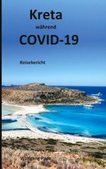 Kreta während COVID-19 Cover des Buches Kreta während COVID-19 (ISBN: 9783752662795)