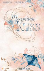 Meermannkuss Cover des Buches Meermannkuss (ISBN: 9783752667431)