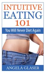 Intuitive Eating 101 Cover des Buches Intuitive Eating 101 (ISBN: 9783752667981)