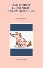 Man kann im Leben nicht ankommen, oder? Cover des Buches Man kann im Leben nicht ankommen, oder? (ISBN: 9783752668407)