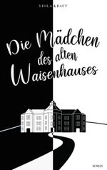 Die Mädchen des alten Waisenhauses Cover des Buches Die Mädchen des alten Waisenhauses (ISBN: 9783752671063)