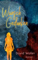 Wunschgedanken Cover des Buches Wunschgedanken (ISBN: 9783752674255)