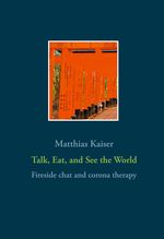 Talk, Eat, and See the World Cover des Buches Talk, Eat, and See the World (ISBN: 9783752687910)