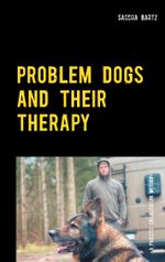 Problem Dogs and Their Therapy Cover des Buches Problem Dogs and Their Therapy (ISBN: 9783752689983)