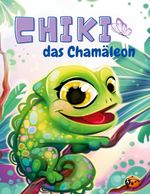Chiki das Chamäleon Cover des Buches Chiki das Chamäleon (ISBN: 9783752802429)
