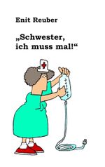 "Schwester, ich muss mal" Cover des Buches "Schwester, ich muss mal" (ISBN: 9783752804089)