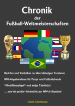 Chronik der Fußball-Weltmeisterschaften Cover des Buches Chronik der Fußball-Weltmeisterschaften (ISBN: 9783752813234)