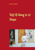 Taiji Qi Gong in 22 Steps Cover des Buches Taiji Qi Gong in 22 Steps (ISBN: 9783752820072)