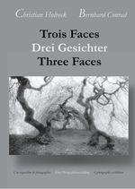 Trois Faces, Drei Gesichter, Three Faces: Photographie, Fotografie, Photography Cover des Buches Trois Faces, Drei Gesichter, Three Faces: Photographie, Fotografie, Photography (ISBN: 9783752830699)