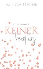 Keiner trennt uns Cover des Buches Keiner trennt uns (ISBN: 9783752831818)