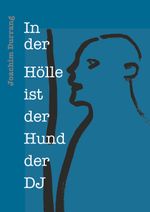 In der Hölle ist der Hund der DJ Cover des Buches In der Hölle ist der Hund der DJ (ISBN: 9783752834574)