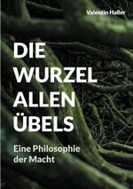 Die Wurzel allen Übels Cover des Buches Die Wurzel allen Übels (ISBN: 9783752835700)
