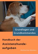 Handbuch der Assistenzhundeaufgaben Cover des Buches Handbuch der Assistenzhundeaufgaben (ISBN: 9783752835809)