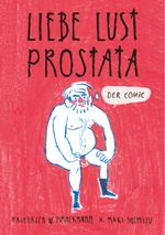 Liebe - Lust - Prostata: Der Comic Cover des Buches Liebe - Lust - Prostata: Der Comic (ISBN: 9783752835816)
