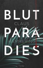 Blutparadies Cover des Buches Blutparadies (ISBN: 9783752854213)