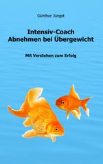Intensiv-Coach Abnehmen bei Übergewicht Cover des Buches Intensiv-Coach Abnehmen bei Übergewicht (ISBN: 9783752857788)