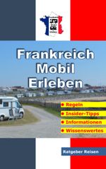 Frankreich-Mobil-Erleben Cover des Buches Frankreich-Mobil-Erleben (ISBN: 9783752859348)