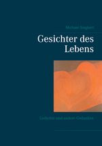 Gesichter des Lebens Cover des Buches Gesichter des Lebens (ISBN: 9783752877076)