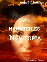 Wir nannten es Newtopia Cover des Buches Wir nannten es Newtopia (ISBN: 9783752878547)