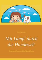 Mit Lumpi durch die Hundewelt Cover des Buches Mit Lumpi durch die Hundewelt (ISBN: 9783752880052)