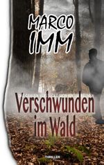 Verschwunden im Wald Cover des Buches Verschwunden im Wald (ISBN: 9783752880557)