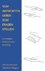 Vom Antworten geben zum Fragen stellen: Grundlagen Evokatorischer Beratung Cover des Buches Vom Antworten geben zum Fragen stellen: Grundlagen Evokatorischer Beratung (ISBN: 9783752882964)