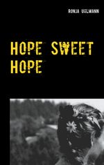 Hope Sweet Hope Cover des Buches Hope Sweet Hope (ISBN: 9783752897838)