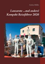 Lanzarote ...mal anders! Kompakt Reiseführer 2020 Cover des Buches Lanzarote ...mal anders! Kompakt Reiseführer 2020 (ISBN: 9783752898163)