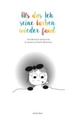 Als das Ich seine Farben wiederfand Cover des Buches Als das Ich seine Farben wiederfand (ISBN: 9783752898347)