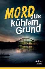 Mord aus kühlem Grund Cover des Buches Mord aus kühlem Grund (ISBN: 9783752943634)
