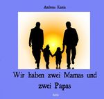 Wir haben zwei Mamas und zwei Papas Cover des Buches Wir haben zwei Mamas und zwei Papas (ISBN: 9783752949445)