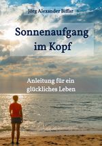 Sonnenaufgang im Kopf Cover des Buches Sonnenaufgang im Kopf (ISBN: 9783752955217)