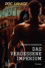 DOC SAVAGE - DAS VERGESSENE IMPERIUM Cover des Buches DOC SAVAGE - DAS VERGESSENE IMPERIUM (ISBN: 9783752962260)