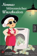 Nonnas blütenreicher Waschsalon Cover des Buches Nonnas blütenreicher Waschsalon (ISBN: 9783752964318)