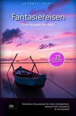 Fantasiereisen - Eine Auszeit für dich Cover des Buches Fantasiereisen - Eine Auszeit für dich (ISBN: 9783752977318)