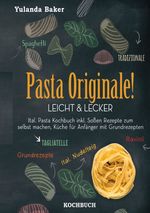 Pasta Originale! Leicht & Lecker Cover des Buches Pasta Originale! Leicht & Lecker (ISBN: 9783752978698)