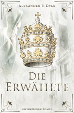 Die Erwählte Cover des Buches Die Erwählte (ISBN: 9783752982015)